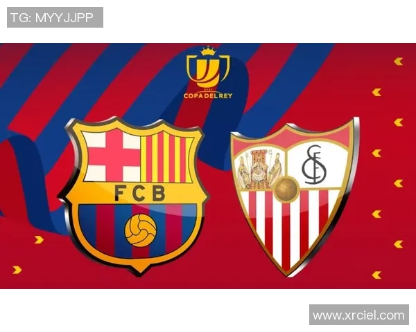 巴萨对塞维利亚国王杯次回合直播地址及观看方式详解